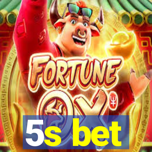 5s bet